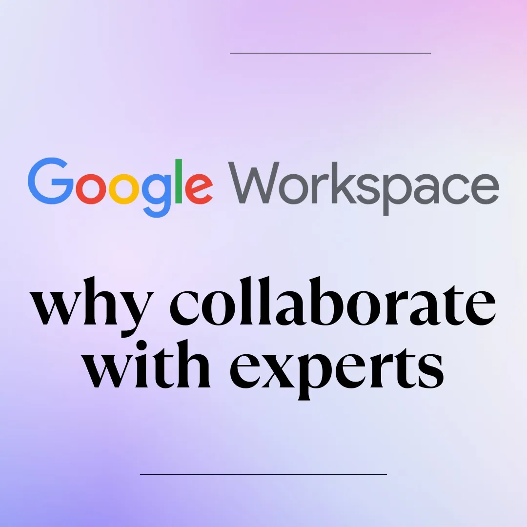 google workspace collaborate with experts